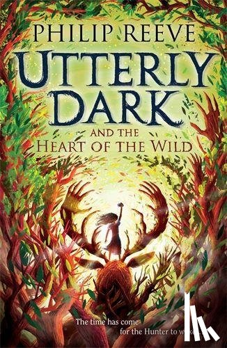 Reeve, Philip - Utterly Dark and the Heart of the Wild