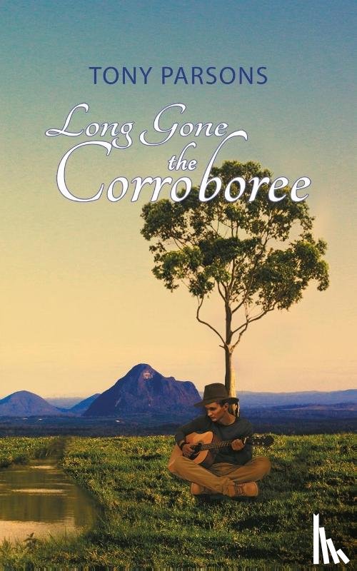 Parsons, Tony - Long Gone the Corroboree