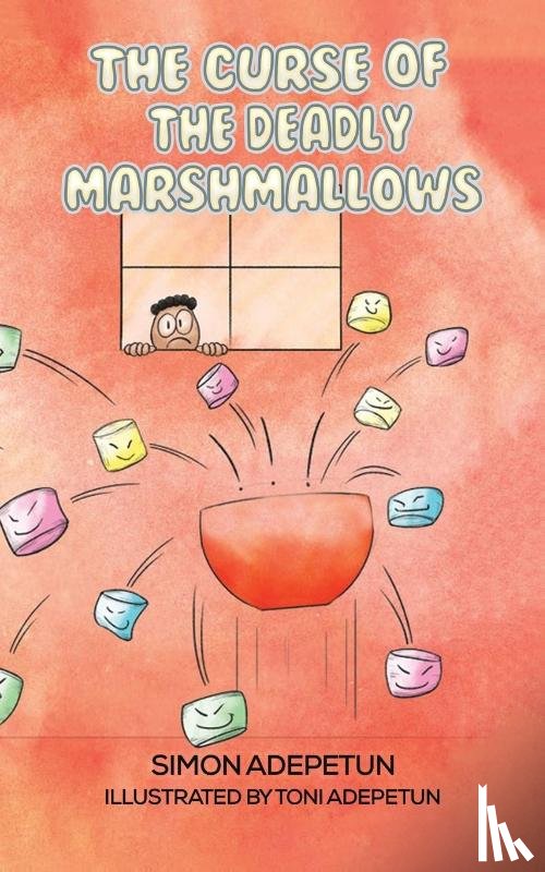 Adepetun, Simon - The Curse of The Deadly Marshmallows