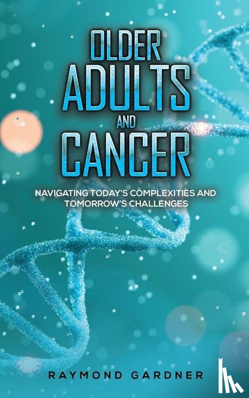 Gardner, Raymond - Older Adults and Cancer