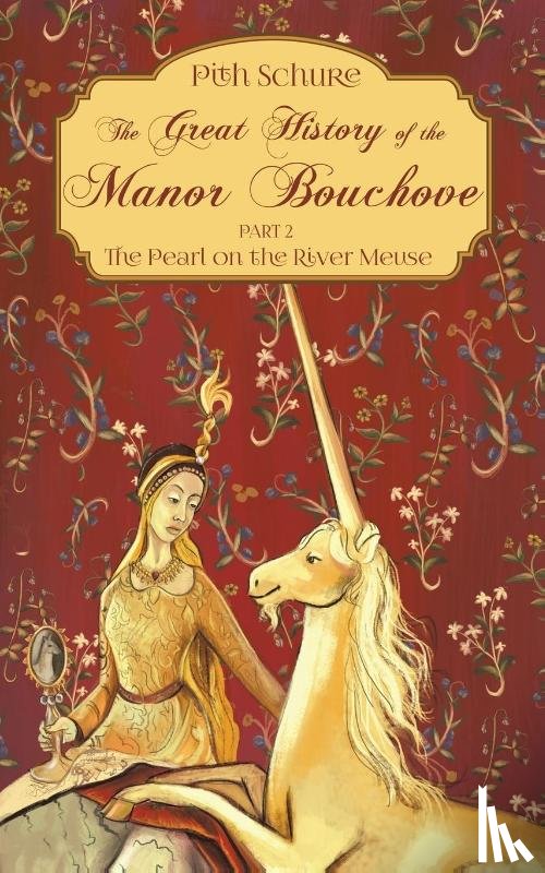 Pith Schure - The Great History of the Manor Bouchove Part 2: The Pearl on the River Meuse