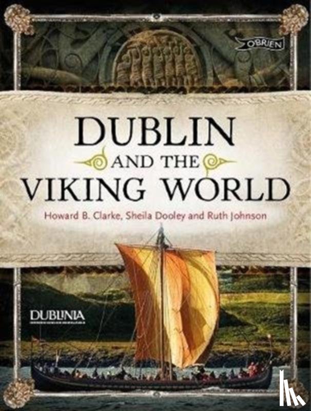 Clarke, Howard, Johnston, Dr. Ruth, Dooley, Sheila - Dublin and the Viking World