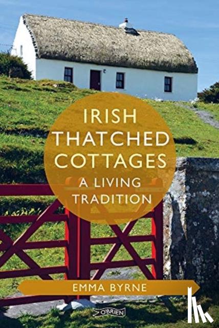 Byrne, Emma (The O'Brien Press Ltd) - Irish Thatched Cottages