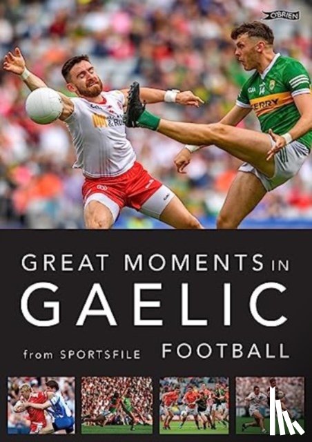 Sportsfile - Great Moments in Gaelic Football