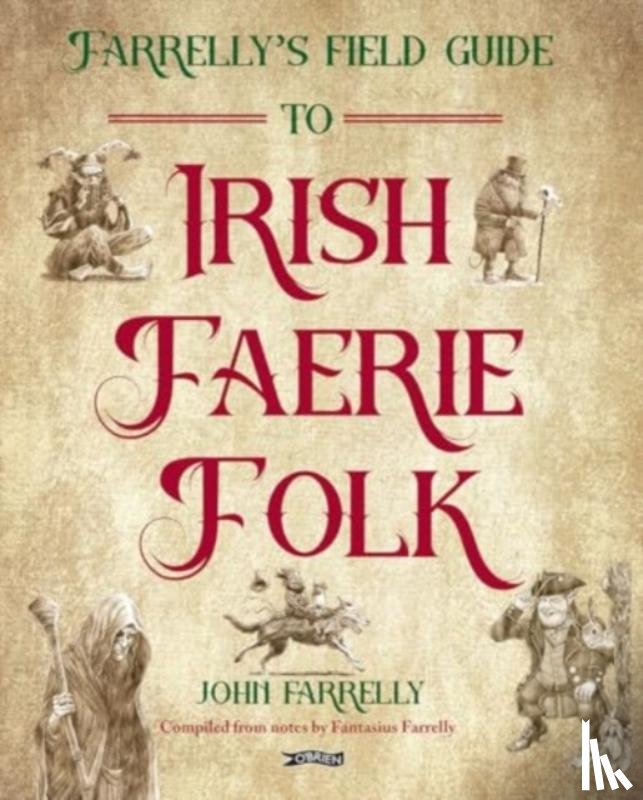 Farrelly, John - Farrelly’s Field Guide to Irish Faerie Folk
