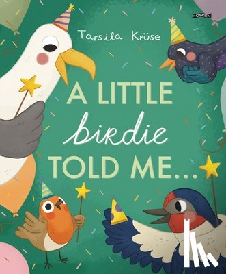 Kruse, Tarsila - A Little Birdie Told Me