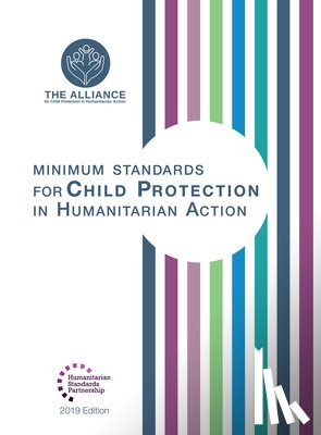 The Alliance for Child Protection in Humanitarian Action, Save the Children - Minimum Standards for Child Protection in Humanitarian Action