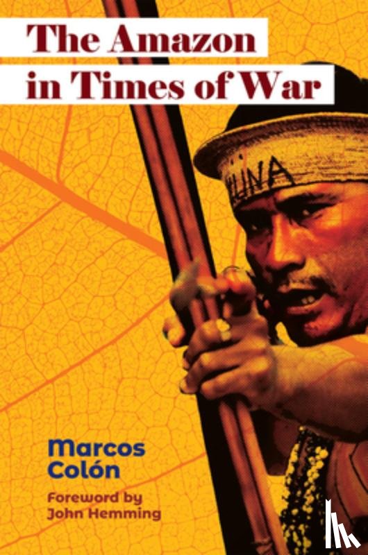 Colon, Marcos - The Amazon in Times of War