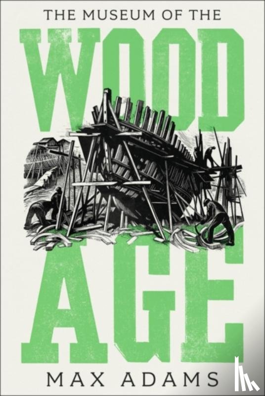 Adams, Max - The Museum of the Wood Age