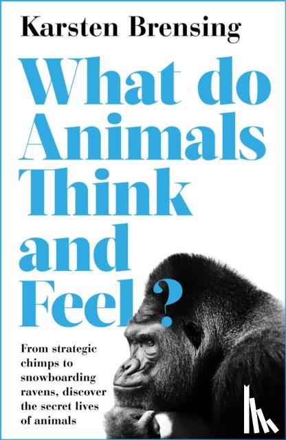 Brensing, Karsten - What Do Animals Think and Feel?