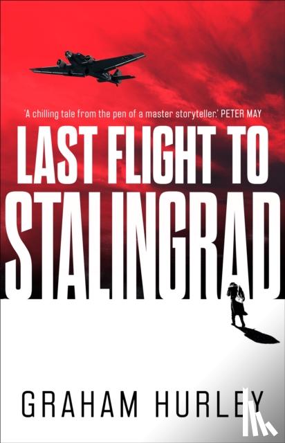 Hurley, Graham - Last Flight to Stalingrad