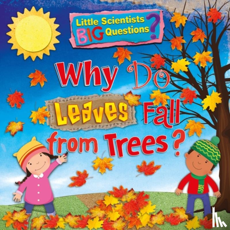 Owen, Ruth - Why Do Leaves Fall From Trees?