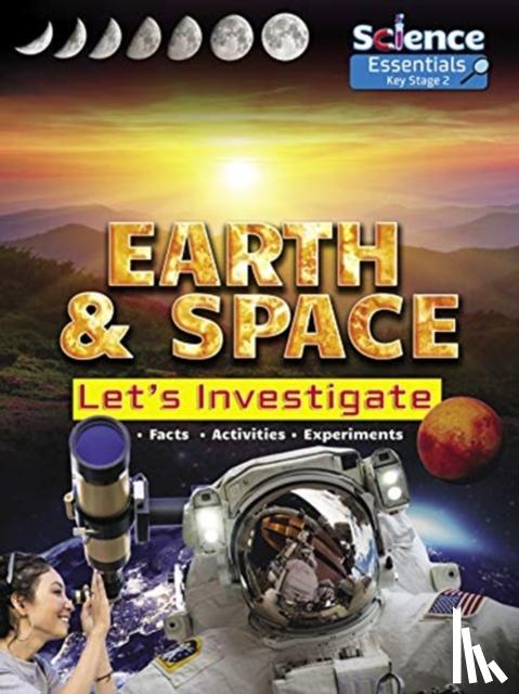 Owen, Ruth - Earth and Space: Let's Investigate Facts, Activities, Experiments