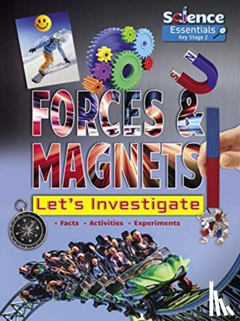 Owen, Ruth - Forces and Magnets: Let's Investigate Facts, Activities, Experiments