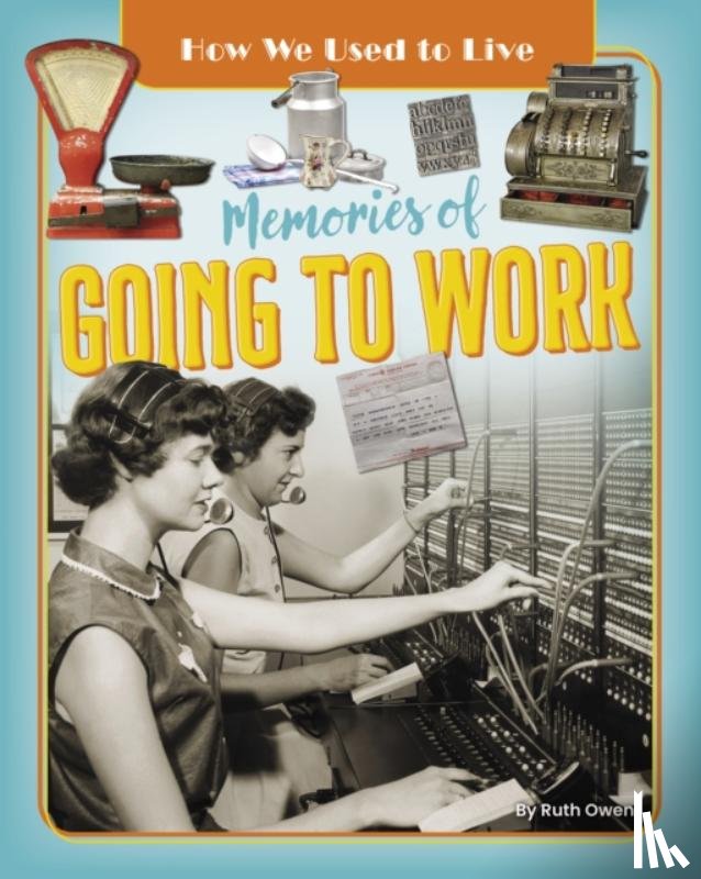 Owen, Ruth - Memories of Going to Work