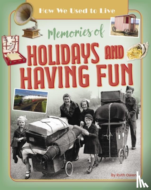 Owen, Ruth - Memories of Holidays and Having Fun