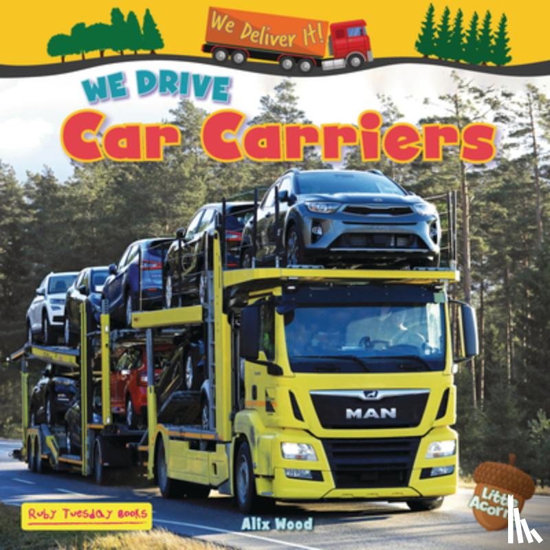 Wood, Alix - We Drive Car Carriers