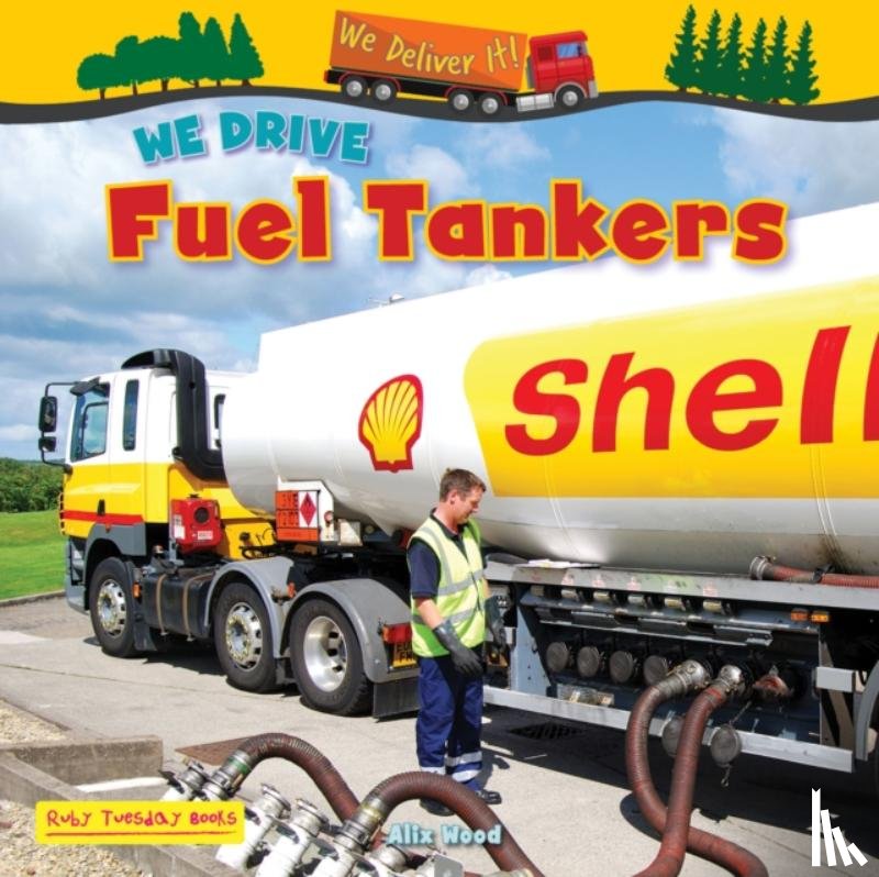 Wood, Alix - We Drive Fuel Tankers