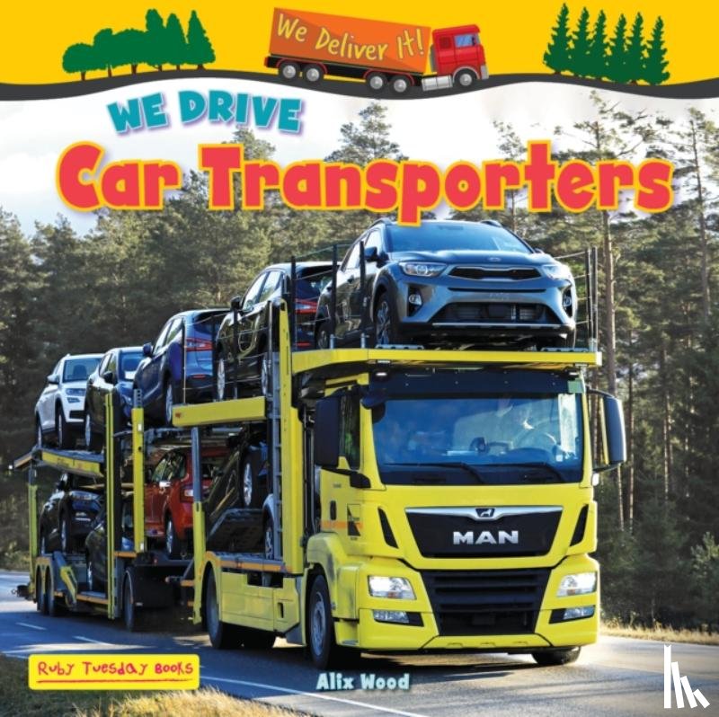 Wood, Alix - We Drive Car Transporters