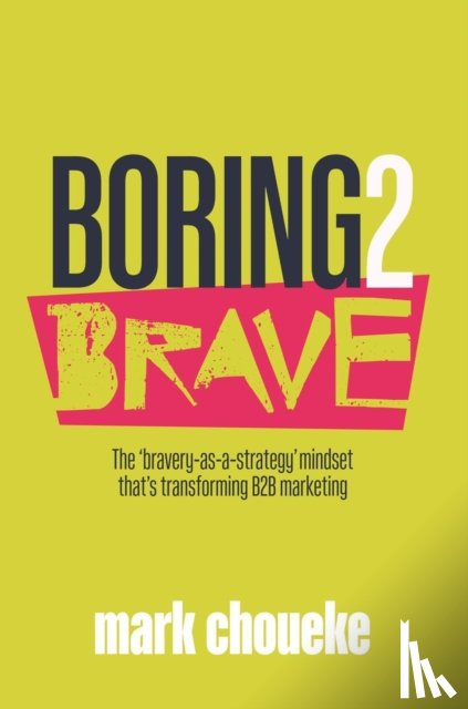 Choueke, Mark - Boring2Brave