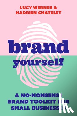 Werner, Lucy, Chatelet, Hadrien - Brand Yourself