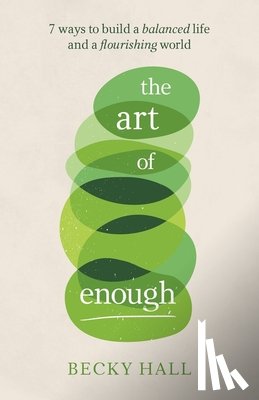 Hall, Becky - The Art of Enough