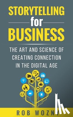 Wozny, Rob - Storytelling for Business
