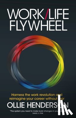 Henderson, Ollie - Work/Life Flywheel