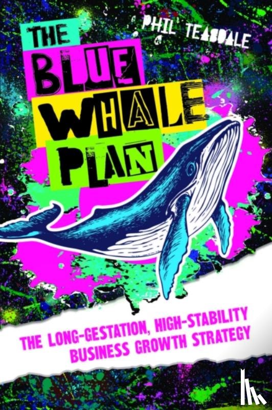 Teasdale, Phil - The Blue Whale Plan