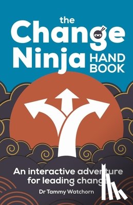 Watchorn, Dr. Tammy - The Change Ninja Handbook