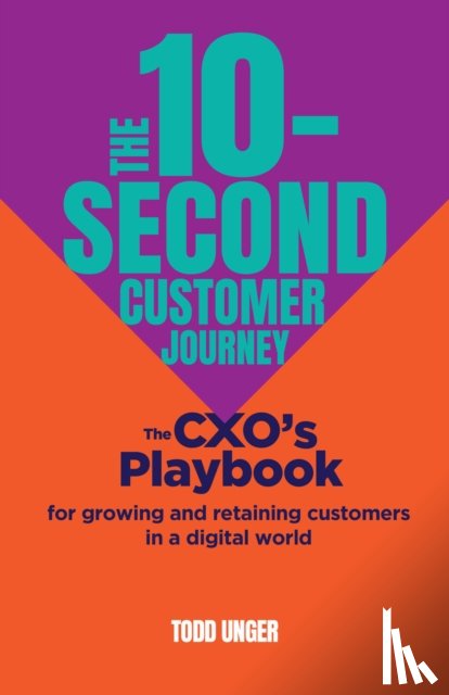 Unger, Todd - The 10-Second Customer Journey