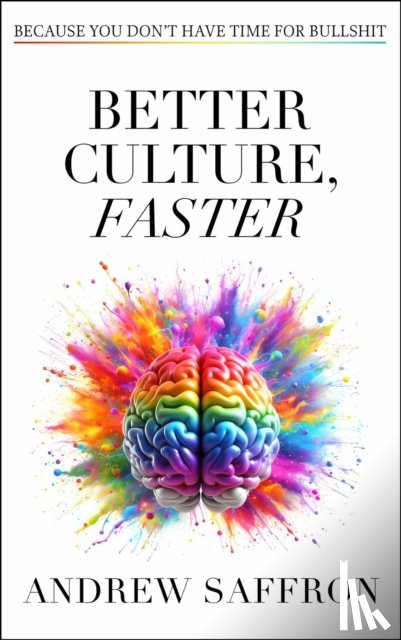 Saffron, Andrew - Better Culture, Faster