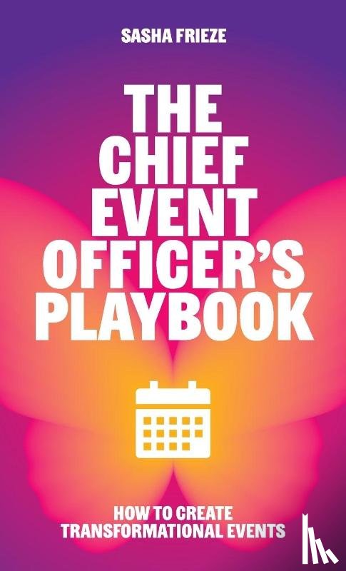 Frieze, Sasha - The Chief Event Officer’s Playbook