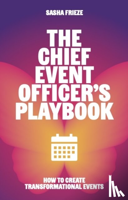 Frieze, Sasha - The Chief Event Officer’s Playbook