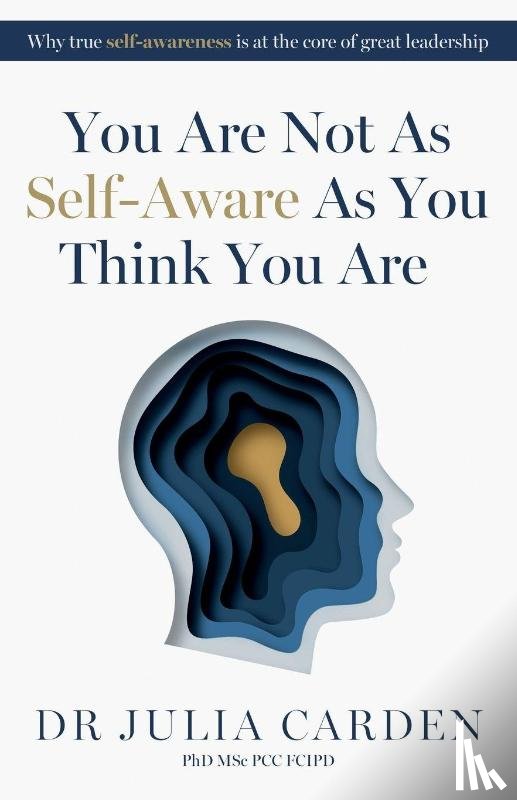 Carden, Dr. Julia - You Are Not As Self-Aware As You Think You Are