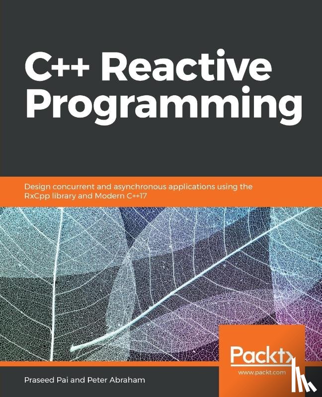 Pai, Praseed, Abraham, Peter - C++ Reactive Programming