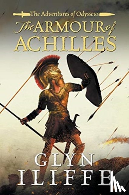 Iliffe, Glyn - The Armour of Achilles