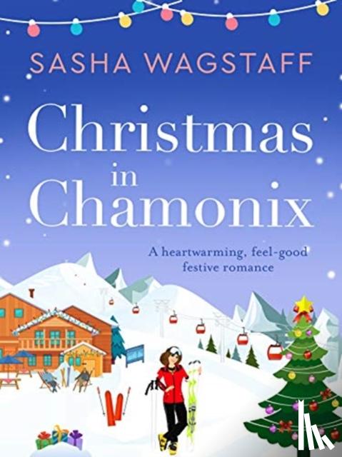 Wagstaff, Sasha - Christmas in Chamonix