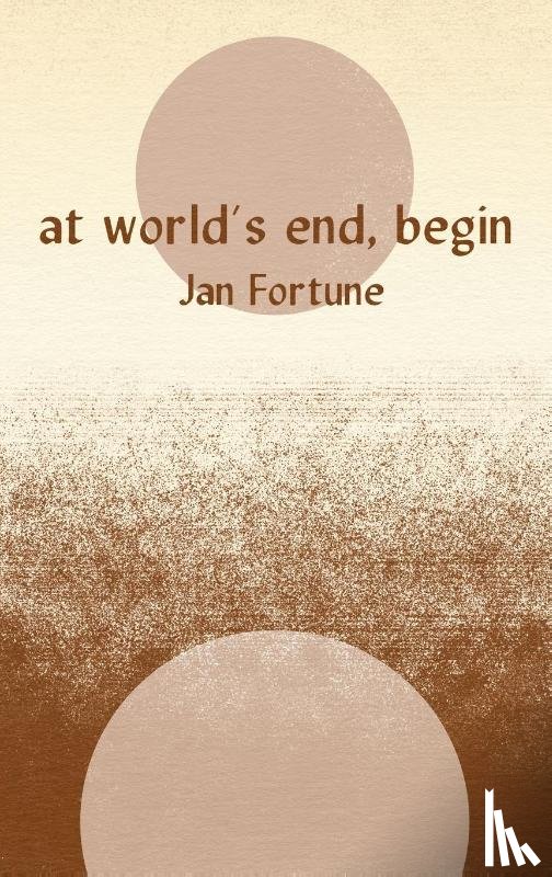 Fortune, Jan - At World's End, Begin
