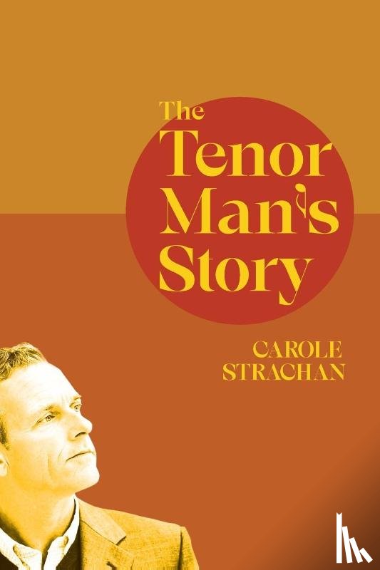Strachan, Carole - The Tenor Man's Story