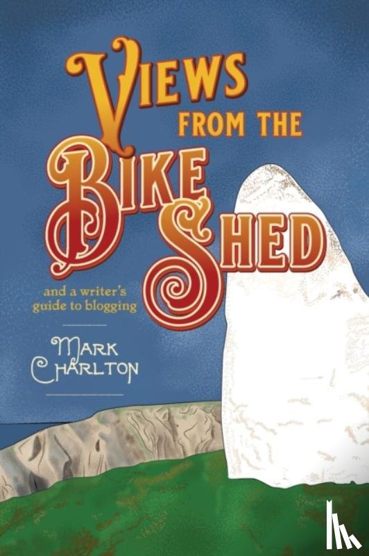 Charlton, Mark - Views from the Bike Shed