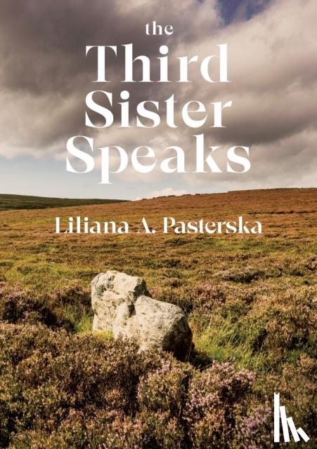 Pasterska, Liliana A. - The Third Sister Speaks