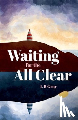 Gray, LB - Waiting for the All Clear