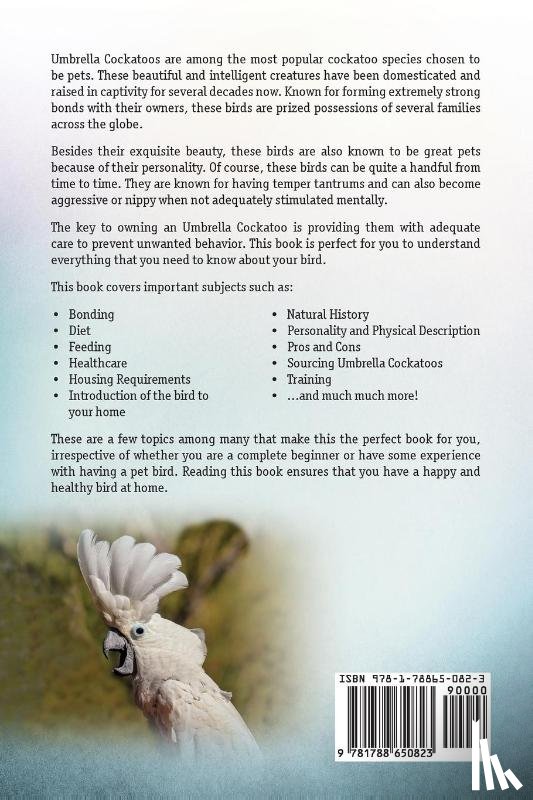 Rodendale, Roger - Umbrella Cockatoos as Pets. Umbrella Cockatoos Book for Keeping, Pros and Cons, Care, Housing, Diet and Health.