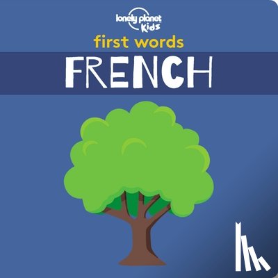Lonely Planet Kids - Lonely Planet Kids First Words - French