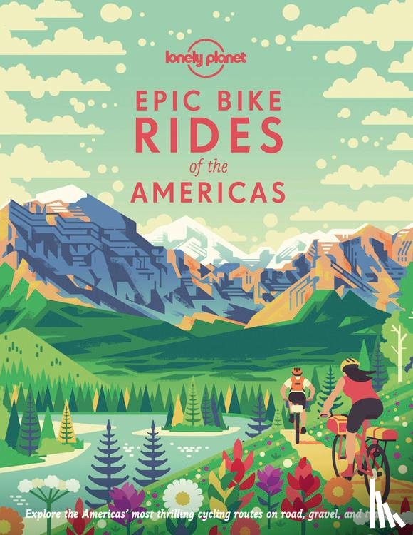  - Lonely Planet Epic Bike Rides of the Americas