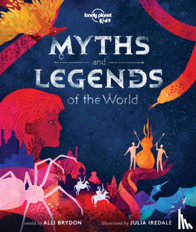 Brydon, Alli - Lonely Planet Kids Myths and Legends of the World
