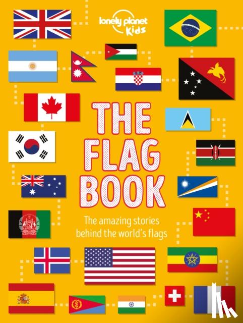 Lonely Planet Kids, Butterfield, Moira - Lonely Planet Kids The Flag Book