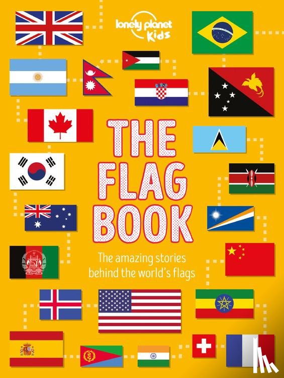 Butterfield, Moira - Butterfield, M: Lonely Planet Kids the Flag Book