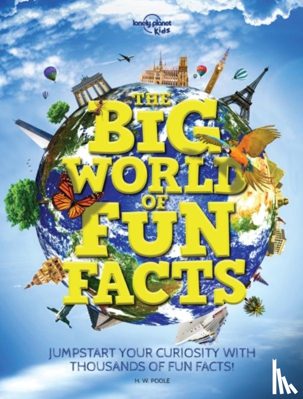 Lonely Planet Kids, Poole, H.W. - Lonely Planet Kids The Big World of Fun Facts